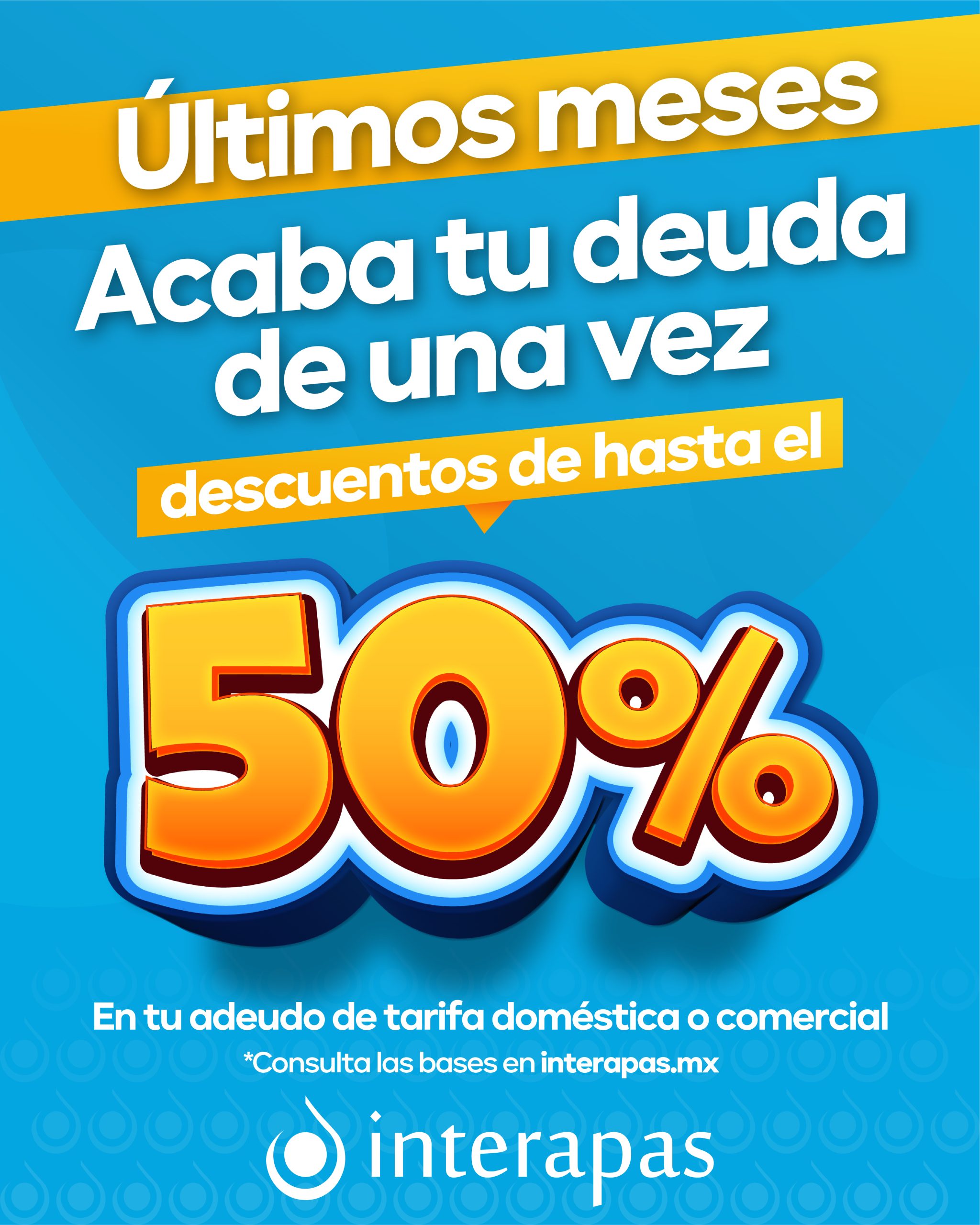 Últimos tres meses para pagar deuda de agua con descuento en Interapas